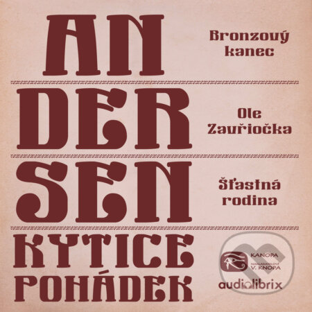 Audiokniha: Kytice pohádek H. C. Andersena 3 (Hans Christian Andersen). Kanopa, 2019 Audiokniha: Kytice pohádek H. C. Andersena 3 (Hans Christian Andersen). Kanopa, 2019