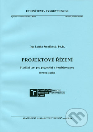 Kniha: Projektové řízení (Lenka Smolíková). Akademické nakladatelství CERM, 2018 Kniha: Projektové řízení (Lenka Smolíková). Akademické nakladatelství CERM, 2018