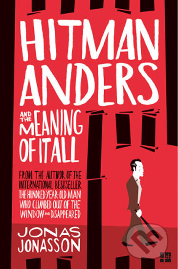 Hitman Anders and the Meaning of It All - Jonas Jonasson, HarperCollins, 2017