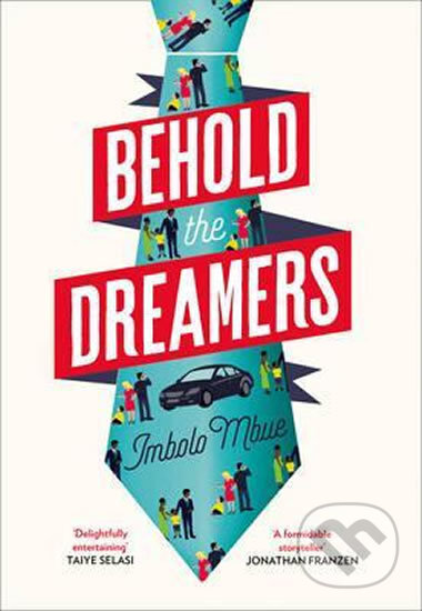 Kniha: Behold the Dreamers (Imbolo Mbue). HarperCollins, 2017 Kniha: Behold the Dreamers (Imbolo Mbue). HarperCollins, 2017