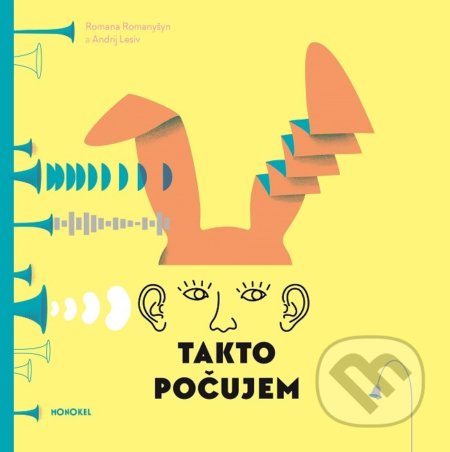 Kniha: Takto počujem (Andrij Lesiv a Romana Romanyšyn). Monokel, 2019 Kniha: Takto počujem (Andrij Lesiv a Romana Romanyšyn). Monokel, 2019