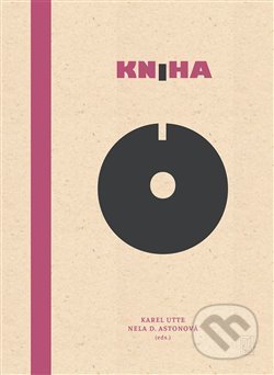 Kniha: Kniha o (Karel Utte a Nela D. Aston). Dybbuk, 2019 Kniha: Kniha o (Karel Utte a Nela D. Aston). Dybbuk, 2019