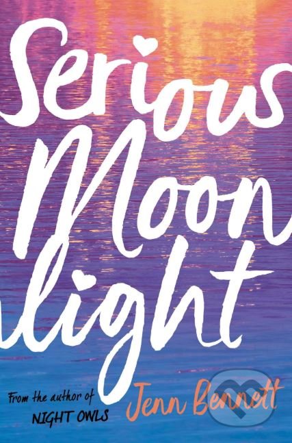 Kniha: Serious Moonlight (Jenn Bennett). Simon & Schuster, 2019 Kniha: Serious Moonlight (Jenn Bennett). Simon & Schuster, 2019