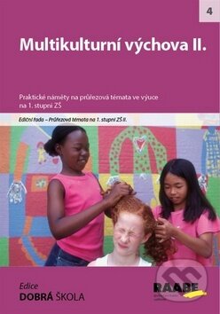 Kniha: Multikulturní výchova II. (Dana Moree, Dana Tvrďochová a Jiří Kocourek). Raabe, 2014 Kniha: Multikulturní výchova II. (Dana Moree, Dana Tvrďochová a Jiří Kocourek). Raabe, 2014