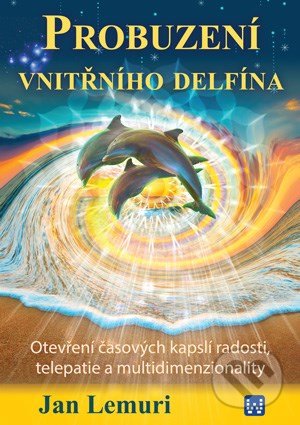 Kniha: Probuzení vnitřního delfína (Jan Lemuri). Nakladatelství Wikina, 2019 Kniha: Probuzení vnitřního delfína (Jan Lemuri). Nakladatelství Wikina, 2019