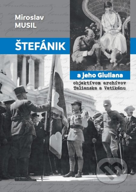 Kniha: Štefánik a jeho Giuliana objektívom archívov Talianska a Vatikánu (Miroslav Musil). Občianske združenie Priatelia Bratislavy, 2019 Kniha: Štefánik a jeho Giuliana objektívom archívov Talianska a Vatikánu (Miroslav Musil). Občianske združenie Priatelia Bratislavy, 2019