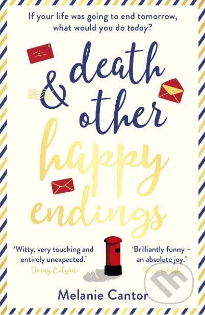 Kniha: Death and other Happy Endings (Melanie Cantor). Bantam Press, 2019 Kniha: Death and other Happy Endings (Melanie Cantor). Bantam Press, 2019