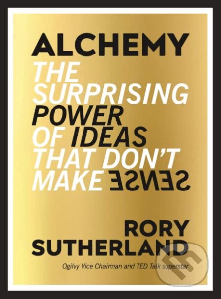Kniha: Alchemy (Rory Sutherland). WH Allen, 2019 Kniha: Alchemy (Rory Sutherland). WH Allen, 2019