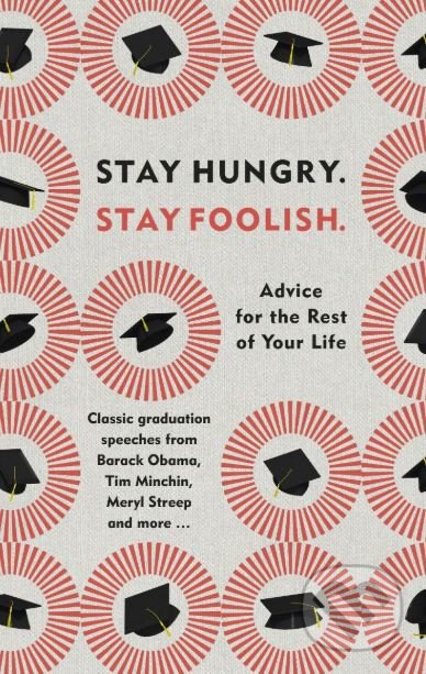 Kniha: Stay Hungry. Stay Foolish. (WH Allen). WH Allen, 2019 Kniha: Stay Hungry. Stay Foolish. (WH Allen). WH Allen, 2019