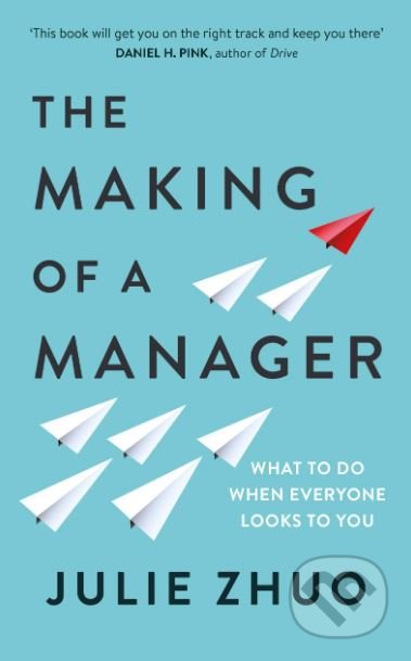 Kniha: The Making of a Manager (Julie Zhuo). Virgin Books, 2019 Kniha: The Making of a Manager (Julie Zhuo). Virgin Books, 2019