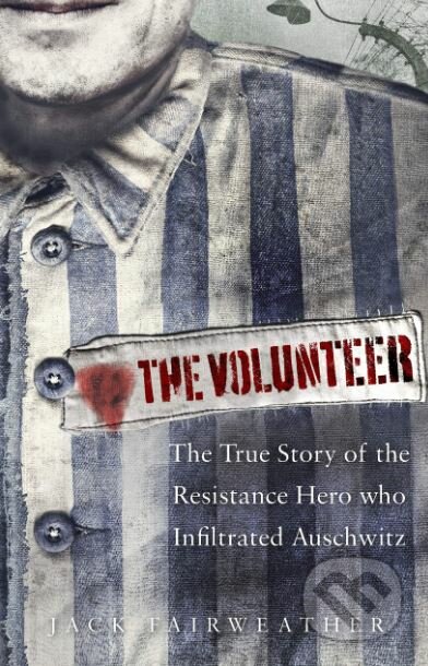 Kniha: The Volunteer (Jack Fairweather). WH Allen, 2019 Kniha: The Volunteer (Jack Fairweather). WH Allen, 2019