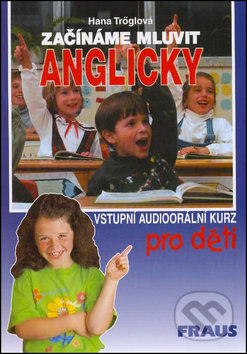 Kniha: Začínáme mluvit anglicky (Hana Tröglová). Fraus Kniha: Začínáme mluvit anglicky (Hana Tröglová). Fraus