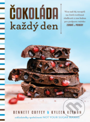 Kniha: Čokoláda každý den (Coffey Bennett). ANAG, 2019 Kniha: Čokoláda každý den (Coffey Bennett). ANAG, 2019