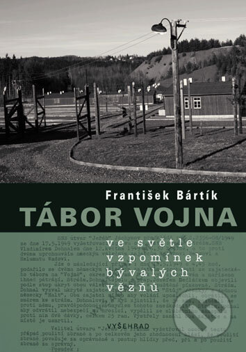 E-kniha: Tábor Vojna (František Bártík). Vyšehrad, 2008 E-kniha: Tábor Vojna (František Bártík). Vyšehrad, 2008