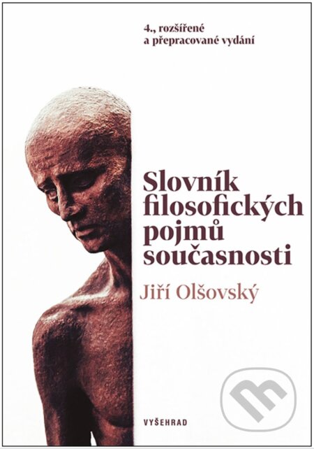 E-kniha: Slovník filosofických pojmů současnosti (Jiří Olšovský). Vyšehrad, 2018 E-kniha: Slovník filosofických pojmů současnosti (Jiří Olšovský). Vyšehrad, 2018