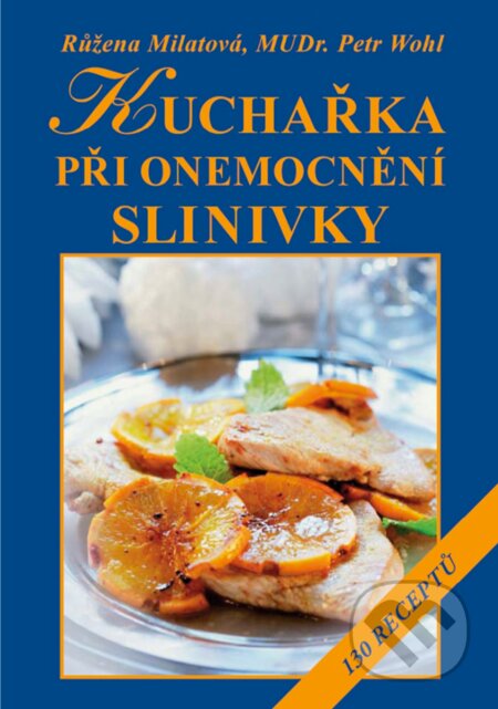 E-kniha: Kuchařka při onemocnění slinivky (Růžena Milatová a Petr Wohl). Vyšehrad, 2018 E-kniha: Kuchařka při onemocnění slinivky (Růžena Milatová a Petr Wohl). Vyšehrad, 2018