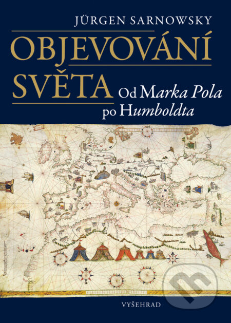 E-kniha: Objevování světa (Jürgen Sarnowsky). Vyšehrad, 2017 E-kniha: Objevování světa (Jürgen Sarnowsky). Vyšehrad, 2017