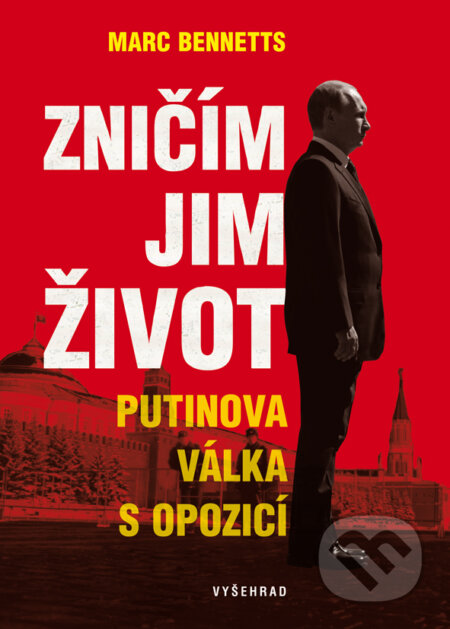 E-kniha: Zničím jim život (Marc Bennetts). Vyšehrad, 2017 E-kniha: Zničím jim život (Marc Bennetts). Vyšehrad, 2017