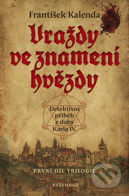 E-kniha: Vraždy ve znamení hvězdy (František Kalenda). Vyšehrad, 2017 E-kniha: Vraždy ve znamení hvězdy (František Kalenda). Vyšehrad, 2017