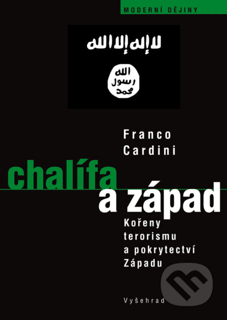 E-kniha: Chalífa a Západ (Franco Cardini). Vyšehrad, 2016 E-kniha: Chalífa a Západ (Franco Cardini). Vyšehrad, 2016