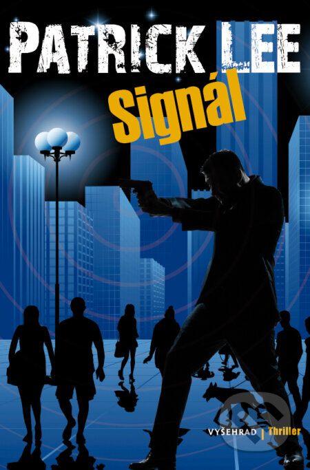 E-kniha: Signál (Lee Patrick). Vyšehrad, 2015 E-kniha: Signál (Lee Patrick). Vyšehrad, 2015