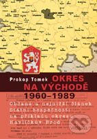 E-kniha: Okres na východě 1960 - 1989 (Prokop Tomek). Vyšehrad, 2019 E-kniha: Okres na východě 1960 - 1989 (Prokop Tomek). Vyšehrad, 2019