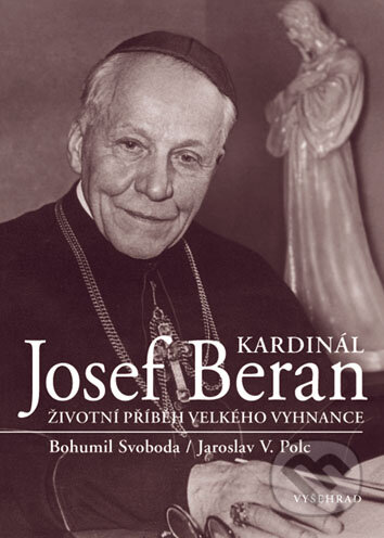 E-kniha: Kardinál Josef Beran (Bohumil Svoboda a Jaroslav V Polc). Vyšehrad, 2008 E-kniha: Kardinál Josef Beran (Bohumil Svoboda a Jaroslav V Polc). Vyšehrad, 2008