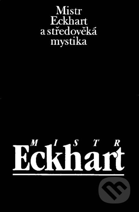 E-kniha: Mistr Eckhart a středověká mystika (Jan Sokol). Vyšehrad, 2009 E-kniha: Mistr Eckhart a středověká mystika (Jan Sokol). Vyšehrad, 2009