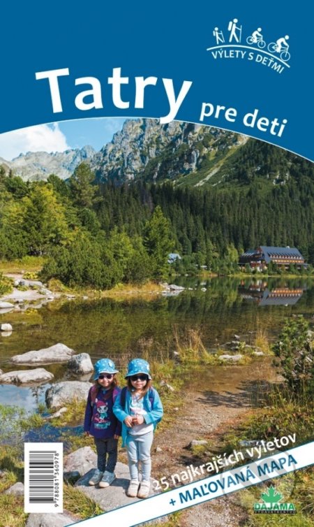Kniha: Tatry pre deti (Daniel Kollár a Viera Poláková). DAJAMA, 2019 Kniha: Tatry pre deti (Daniel Kollár a Viera Poláková). DAJAMA, 2019