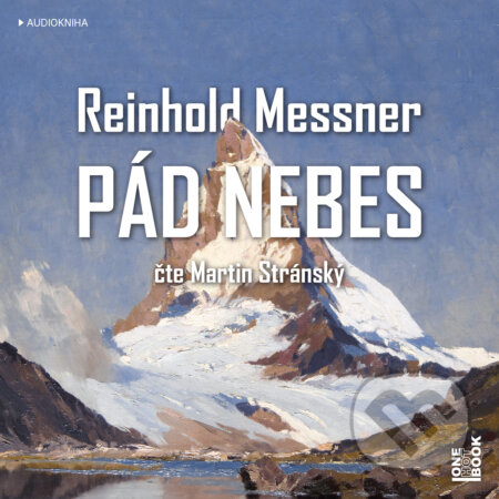 Audiokniha: Pád nebes (Reinhold Messner). OneHotBook, 2019 Audiokniha: Pád nebes (Reinhold Messner). OneHotBook, 2019