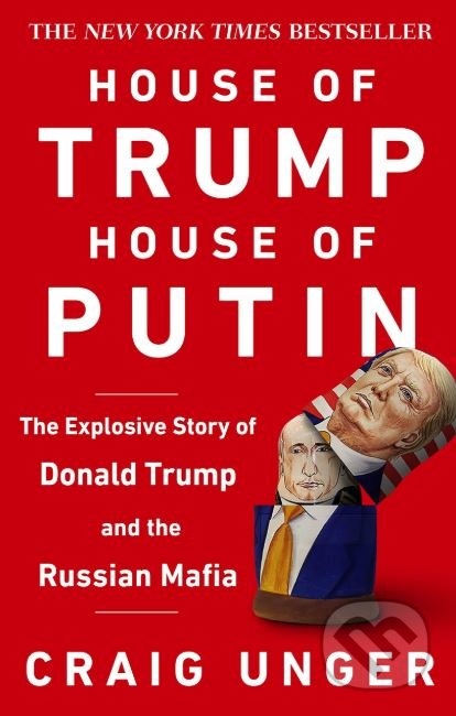 Kniha: House of Trump, House of Putin (Craig Unger). Corgi Books, 2019 Kniha: House of Trump, House of Putin (Craig Unger). Corgi Books, 2019