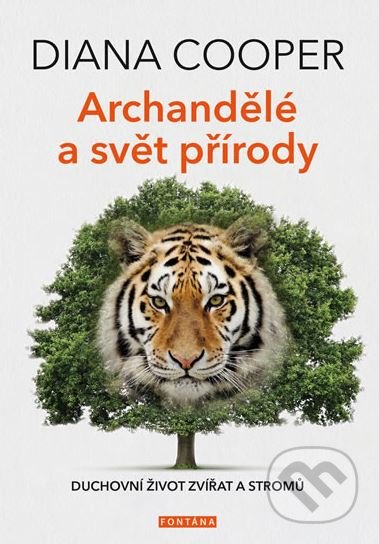 Kniha: Archandělé a svět přírody (Diana Cooper). Fontána, 2019 Kniha: Archandělé a svět přírody (Diana Cooper). Fontána, 2019