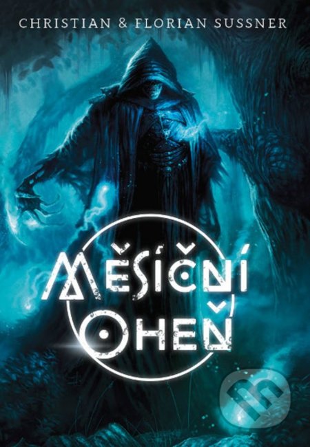 Kniha: Měsíční oheň (Christian Sussner a Florian Sussner). Mytago, 2019 Kniha: Měsíční oheň (Christian Sussner a Florian Sussner). Mytago, 2019