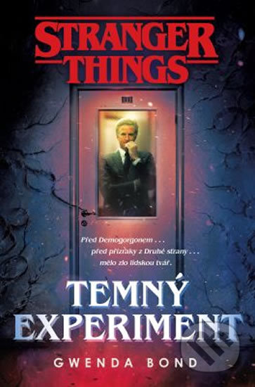 Kniha: Stranger Things: Temný experiment (Gwenda Bond). Fobos, 2019 Kniha: Stranger Things: Temný experiment (Gwenda Bond). Fobos, 2019