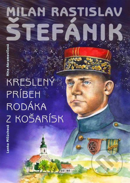 Kniha: Milan Rastislav Štefánik (Lenka Mlčúchová). Blue Angel, 2019 Kniha: Milan Rastislav Štefánik (Lenka Mlčúchová). Blue Angel, 2019