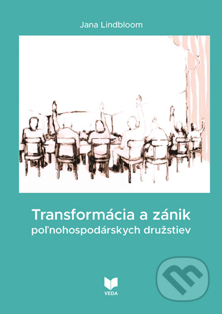 Kniha: Transformácia a zánik poľnohospodárskych družstiev (Jana Lindbloom). VEDA, 2019 Kniha: Transformácia a zánik poľnohospodárskych družstiev (Jana Lindbloom). VEDA, 2019