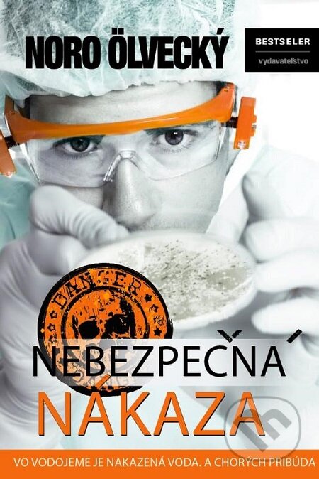 E-kniha: Nebezpečná nákaza (Noro Ölvecký). BESTSELLER, 2017 E-kniha: Nebezpečná nákaza (Noro Ölvecký). BESTSELLER, 2017