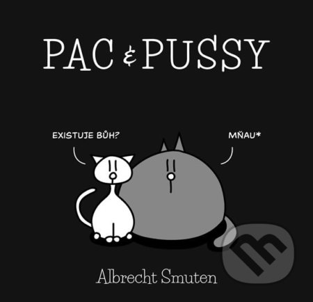 Kniha: Pac & Pussy (Albrecht Smuten). Epocha, 2019 Kniha: Pac & Pussy (Albrecht Smuten). Epocha, 2019