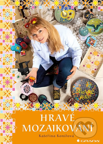 Kniha: Hravé mozaikování (Kateřina Konířová). Grada, 2019 Kniha: Hravé mozaikování (Kateřina Konířová). Grada, 2019