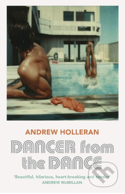 Kniha: Dancer from the Dance (Andrew Holleran). Vintage, 2019 Kniha: Dancer from the Dance (Andrew Holleran). Vintage, 2019