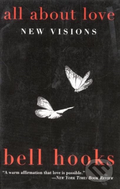 Kniha: All About Love (bell hooks). William Morrow, 2016 Kniha: All About Love (bell hooks). William Morrow, 2016
