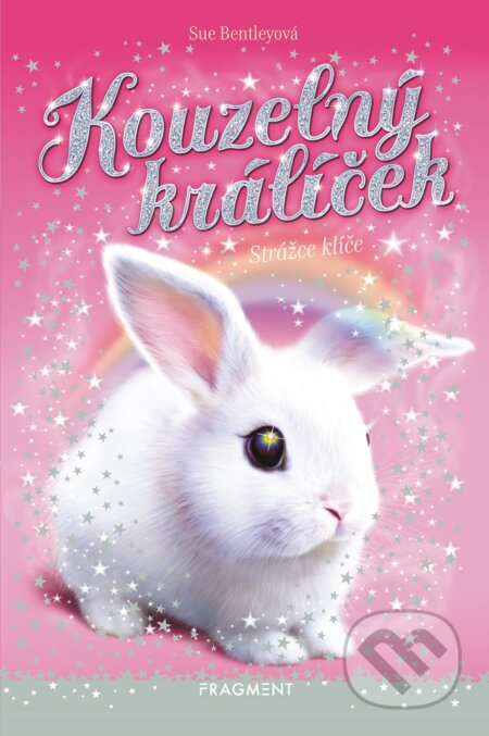 E-kniha: Kouzelný králíček - Strážce klíče (Sue Bentley). Nakladatelství Fragment, 2019 E-kniha: Kouzelný králíček - Strážce klíče (Sue Bentley). Nakladatelství Fragment, 2019