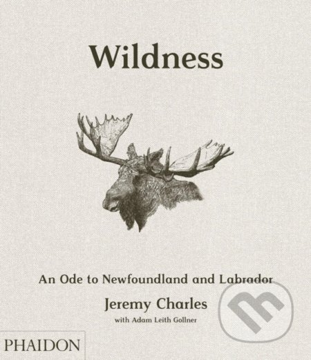 Kniha: Wildness (Jeremy Charles). Phaidon, 2019 Kniha: Wildness (Jeremy Charles). Phaidon, 2019