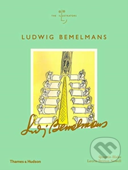 Kniha: Ludwig Bemelmans (Laurie Britton Newell a Quentin Blake). Thames & Hudson, 2019 Kniha: Ludwig Bemelmans (Laurie Britton Newell a Quentin Blake). Thames & Hudson, 2019
