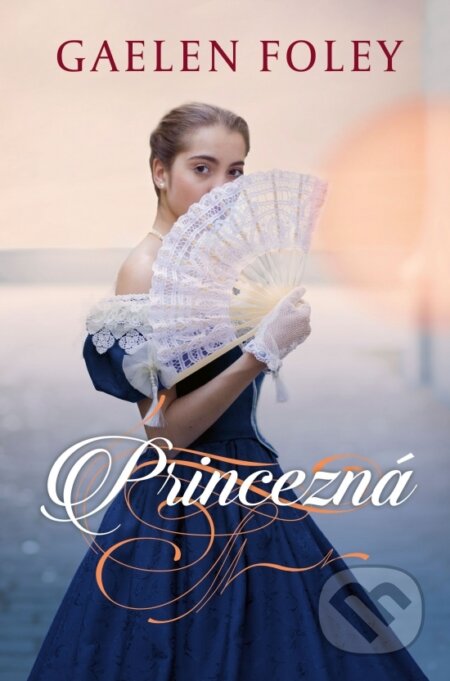 Kniha: Princezná (Gaelen Foley). Slovenský spisovateľ, 2019 Kniha: Princezná (Gaelen Foley). Slovenský spisovateľ, 2019