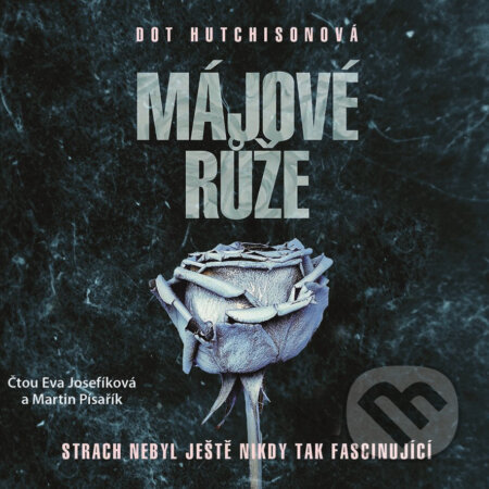 Audiokniha: Májové růže (Dot Hutchison). XYZ, 2019 Audiokniha: Májové růže (Dot Hutchison). XYZ, 2019