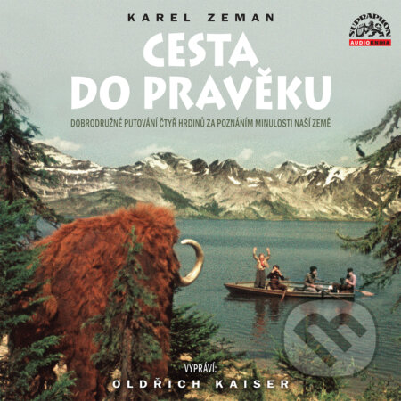 Audiokniha: Cesta do pravěku (Karel Zeman). Supraphon, 2019 Audiokniha: Cesta do pravěku (Karel Zeman). Supraphon, 2019