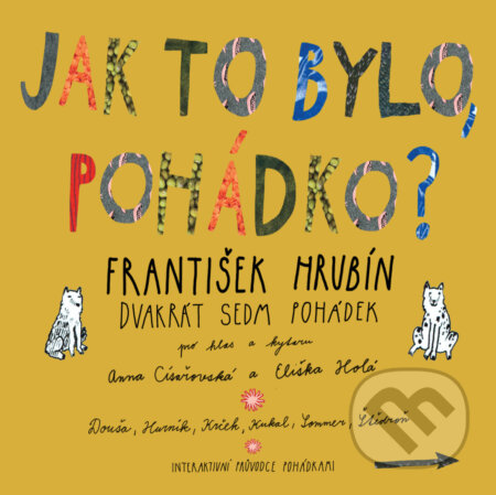 Audiokniha: Dvakrát sedm pohádek - Jak to bylo pohádko? (František Hrubín). Radioservis, 2019 Audiokniha: Dvakrát sedm pohádek - Jak to bylo pohádko? (František Hrubín). Radioservis, 2019