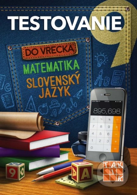 Kniha: Testovanie do vrecka 9 - Matematika a Slovenský jazyk (Karol Lukáč a Alena Naďová). Taktik, 2019 Kniha: Testovanie do vrecka 9 - Matematika a Slovenský jazyk (Karol Lukáč a Alena Naďová). Taktik, 2019