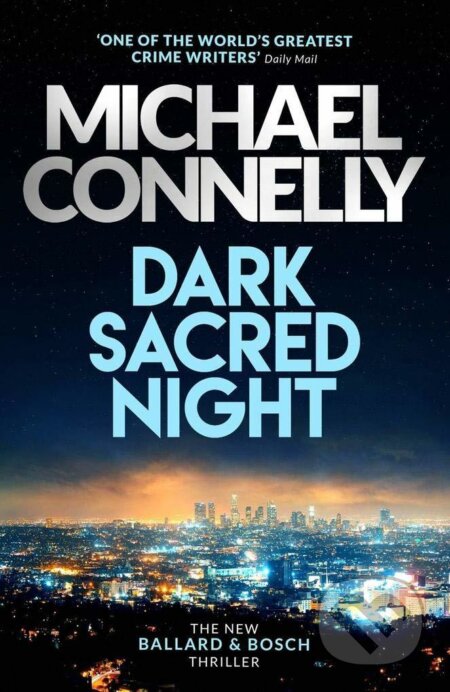 Kniha: Dark Sacred Night (Michael Connelly). Orion, 2019 Kniha: Dark Sacred Night (Michael Connelly). Orion, 2019